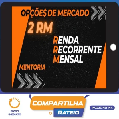 Mentoria 2RM: Renda Recorrente Mensal - Opções do Mercado