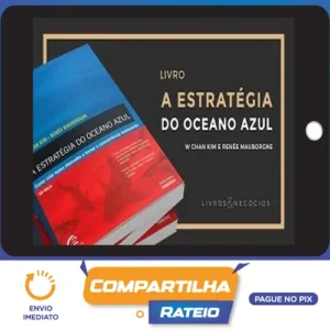 A Estratégia do Oceano Azul - W. Chan Kimm