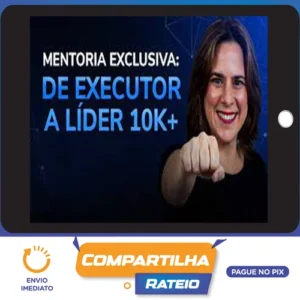 Plano 10K+ De executor a Líder Estratégico - Patricia Y Agopian