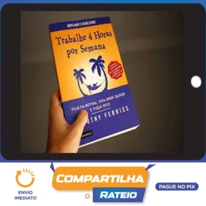 Trabalhe 4 Horas por Semena - Tim Ferriss