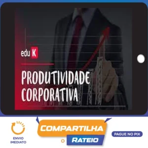 Curso Produtividade Corporativa - Eduardo Taka