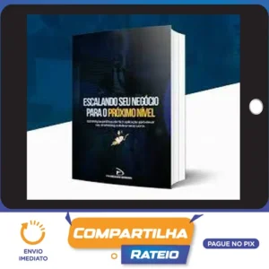 Escalando Seu Negócio Para o Próximo Nível - Israel Rodrigues