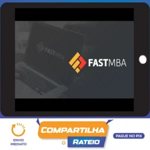 Fast MBA: Empreendedorismo, Negócios e Startups na Prática - André Bernardo