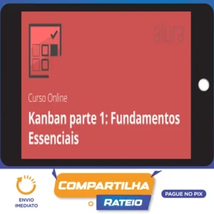 Kanban Fundamentos e Práticas - Alura