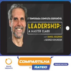 Leadership A Master Class Temporada 1 - Daniel Goleman