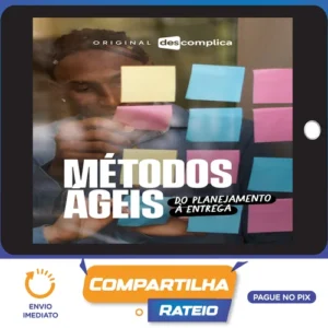 Métodos Ágeis: Do Planejamento à Entrega - Descomplica