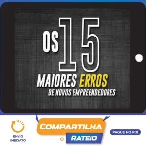 Os 15 Maiores Erros de Novos Empreendedores - Bruno Perini e João Cristofolini