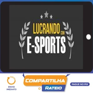 Curso Apostando em E-Sports (Jogos Eletronicos: Lol, Cs-Go, Dota2) - Lucrando Com E-Sports