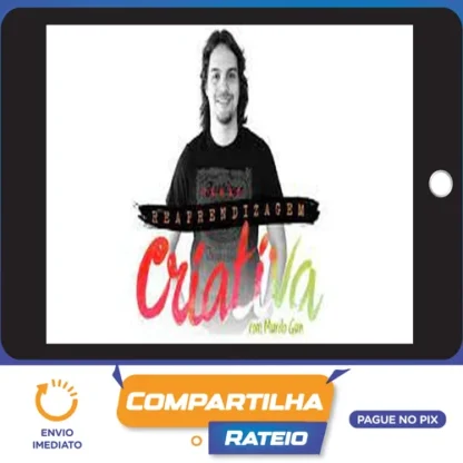 Curso Reaprendizagem Criativa - Murilo Gun