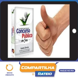 Guia Prático para Passar em Concurso Público em 1 Ano - Kalebe Dionísio