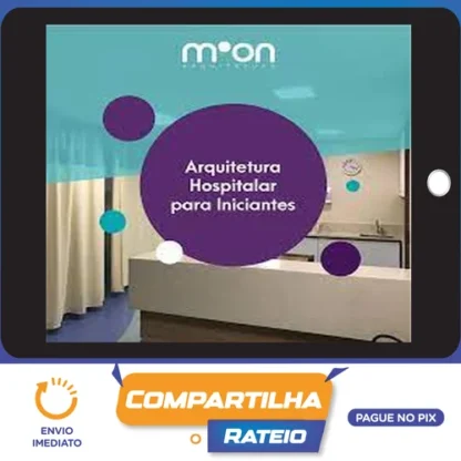 Moon Arquitetura: Curso Arquitetura Hospitalar para Iniciantes - Moonniqui Pinho