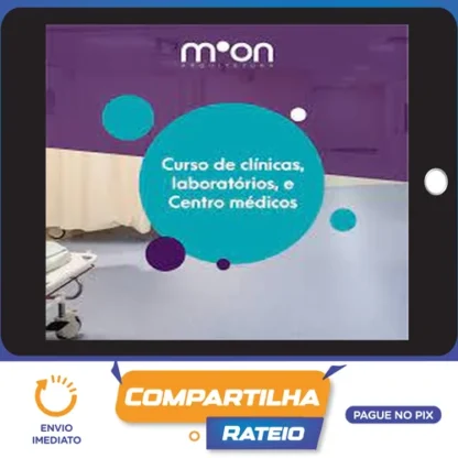 Moon Arquitetura: Curso de Projeto de Clínicas, Centros Médicos e Laboratório de Exames - Moonniqui Pinho