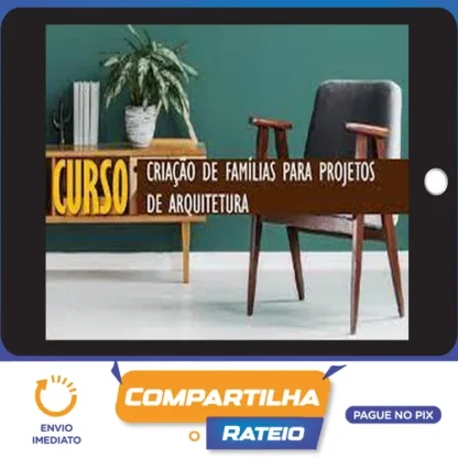 Revit: Criação de Famílias para Projetos de Arquitetura - Cursos Construir