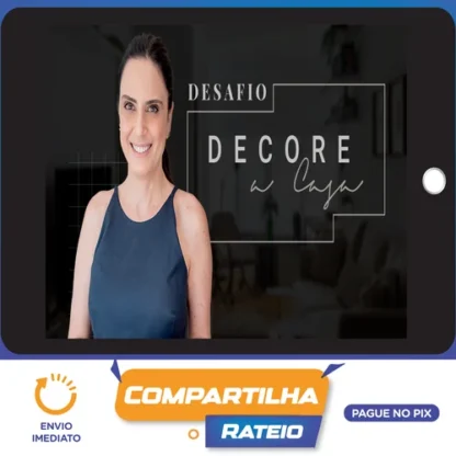 Decore a Casa - Ciça Rego