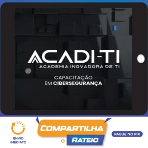 Capacitação em Cibersegurança - Acadi-TI