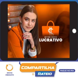 Método Shopee Lucrativo - Prisciane Pereira