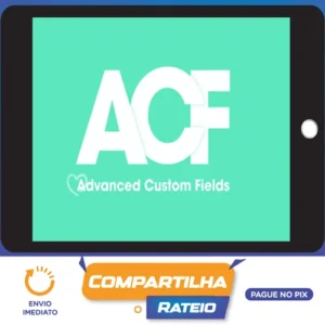 ACF - Advanced Custon Fields + addons (Completo)