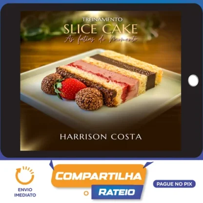 Treinamento Slice Cake: As Fatias do Momento - Harrison Costa