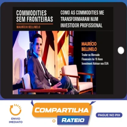Commodities: Profissão Investidor - Maurício Bellinelo
