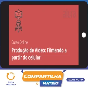 Produção de Vídeo (Filmando a Partir do Celular) - Anderson Gaveta