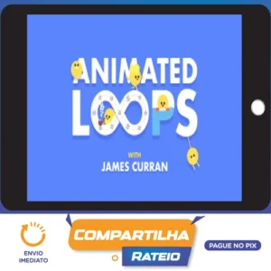 Animated Loops with James Curran - Motion Design School [INGLÊS]