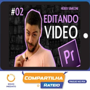 Curso Adobe Premiere CC Treinamento Essencial - Héber Simeoni