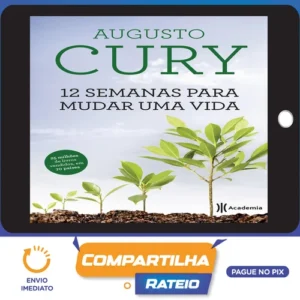 12 Semanas para Mudar uma Vida - Augusto Cury