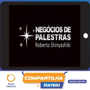 Negócios de Palestras - Roberto Shinyashiki
