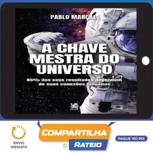 A Chave Mestra do Universo - Pablo Marçal