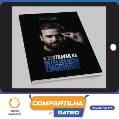 O Destravar da Inteligência Emocional - Pablo Marçal