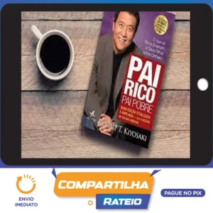 Pai Rico Pai Pobre - Robert Kiyosaki