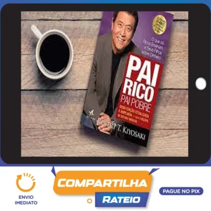 Pai Rico: Escola de Negócios - Robert Kiyosaki