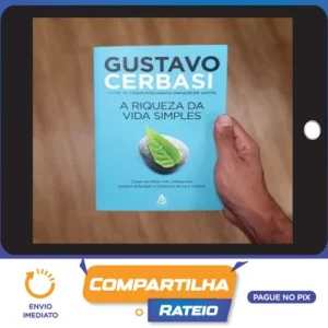 A Riqueza da Vida Simples - Gustavo Cerbasi