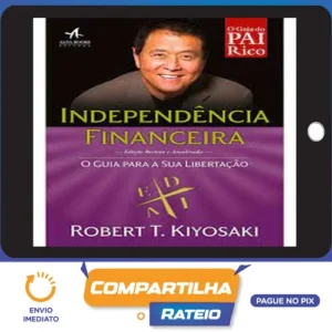 Independencia Financeira - Robert Kiyosaki
