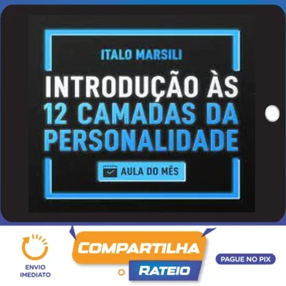 Introdução às 12 Camadas da Personalidade - Italo Marsili