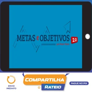 Metas e Objetivos 2.0 - Paulo Vieira