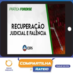 Prática Recuperação Judicial e Falência - CERS