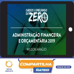 Começando do Zero: Administração Financeira e Orçamentária - Wilson Araújo