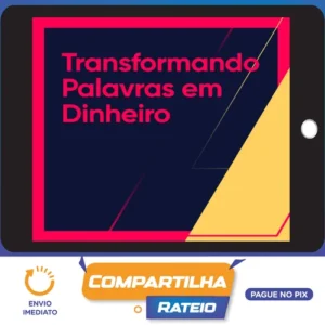 Transformando Palavras em Dinheiro 2.0 - Ícaro de Carvalho