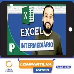 Progredindo com Excel (Curso Excel Usuários Intermediários) - José Flávio Goulart Mendes