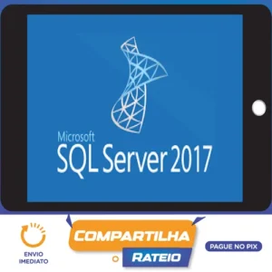 SQL Server 2017: Aprenda tudo sobre a linguagem SQL - Autor Desconhecido
