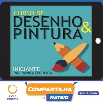 Curso Iniciante de Desenho e Pintura - Pollyanna Ferreira