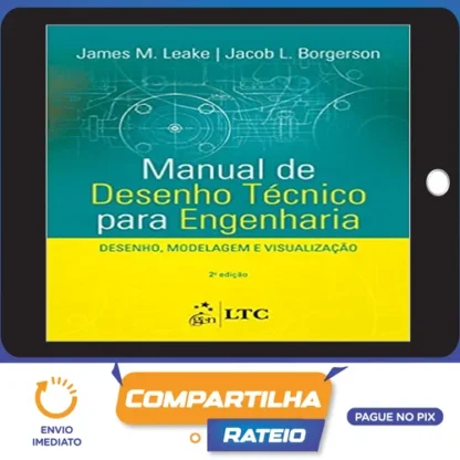 Manual de Desenho Técnico para Engenharia Desenho Modelagem e Visualização 2Ed - James M Leake
