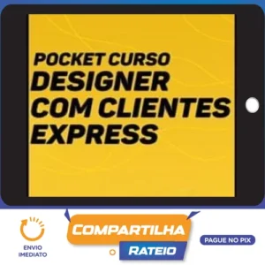 Designer com Clientes Express + Planilha de Precificação - Eduardo Portella
