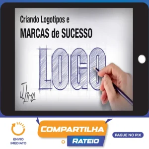 Criando Logotipos e Marcas de Sucesso - J. Lima