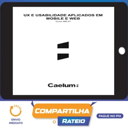 Apostila: Ux e Usabilidade Aplicados em Mobile Web - Caelum