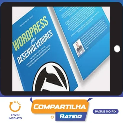 Criação de Temas WordPress com WooCommerce: Curso Avançado - Marcelo Xavier Vieira