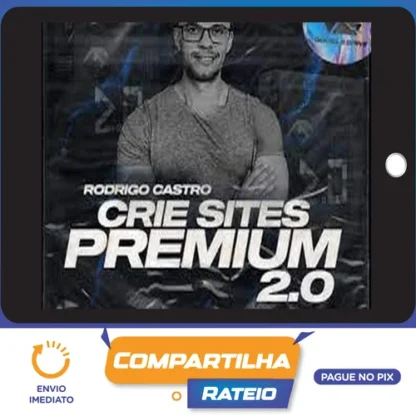 Crie Sites Premium 2.0 - Rodrigo Castro