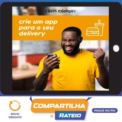 Crie um Aplicativo Para Delivery - Escola Sem Código