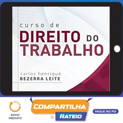Curso de Direito do Trabalho 12ª Edição - Carlos Henrique Bezerra Leite